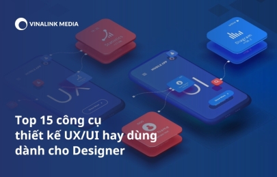 Top 15 công cụ thiết kế UX/UI hay dùng dành cho Designer
